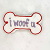 I Woof You Bone